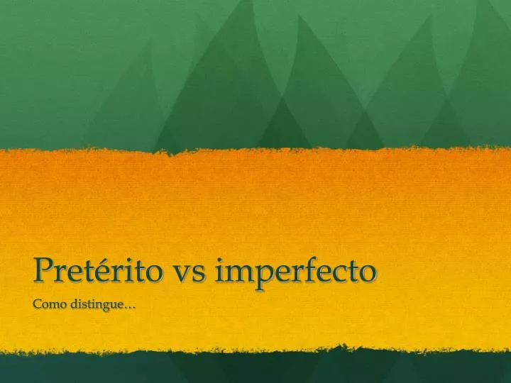 pret rito vs imperfecto