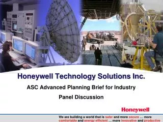 Honeywell Technology Solutions Inc. ASC Advanced Planning Brief for Industry Panel Discussion