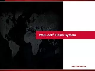 WellLock ® Resin System