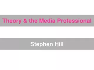Theory &amp; the Media Professional