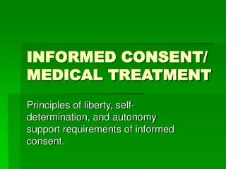 INFORMED CONSENT/ MEDICAL TREATMENT
