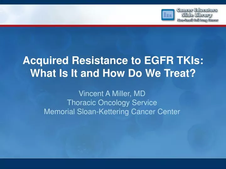 acquired resistance to egfr tkis what is it and how do we treat