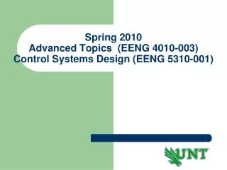 Spring 2010 Advanced Topics (EENG 4010-003) Control Systems Design (EENG 5310-001)