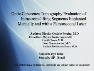 Optic Coherence Tomography Evaluation of Intrastromal Ring Segments Implanted Manually and with a Femtosecond Laser