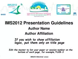 IMS2012 Presentation Guidelines Author Name Author Affiliation