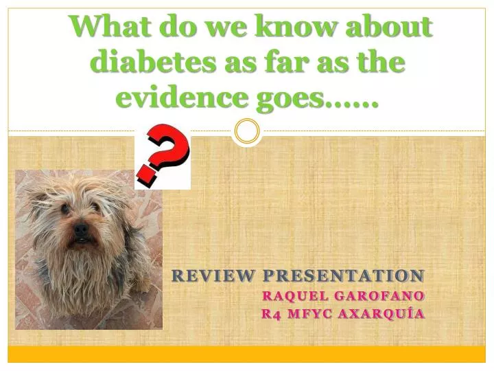 what do we know about diabetes as far as the evidence goes
