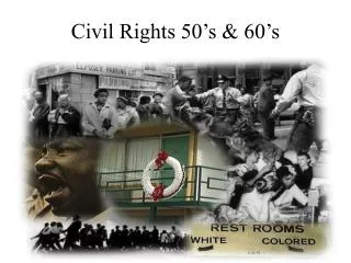 Civil Rights 50’s &amp; 60’s