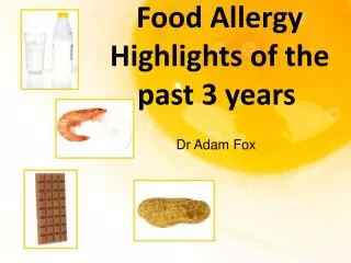 Food Allergy Highlights of the past 3 years