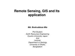 Remote Sensing, GIS and Its application