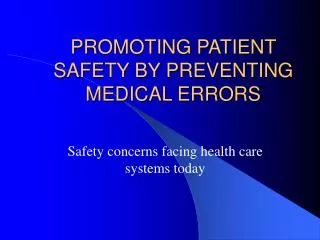 PROMOTING PATIENT SAFETY BY PREVENTING MEDICAL ERRORS