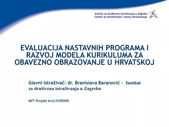 evaluacija nastavnih programa i razvoj modela kurikuluma za obavezno obrazovanje u hrvatskoj