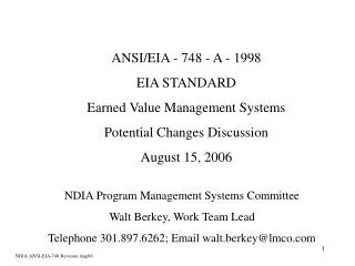 ANSI/EIA - 748 - A - 1998 EIA STANDARD Earned Value Management Systems Potential Changes Discussion August 15, 2006