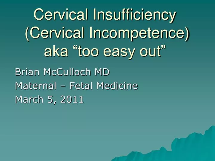cervical insufficiency cervical incompetence aka too easy out