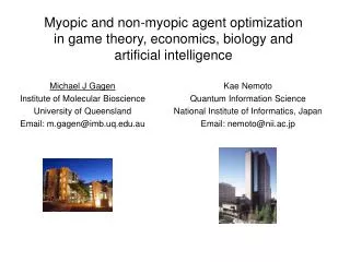Myopic and non-myopic agent optimization in game theory, economics, biology and artificial intelligence