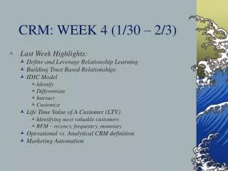 CRM: WEEK 4 (1/30 – 2/3)