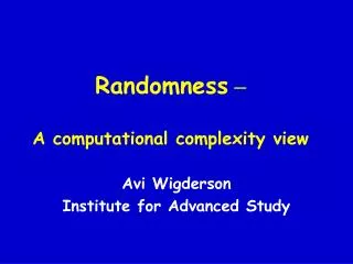 Randomness – A computational complexity view