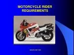 MOTORCYCLE RIDER REQUIREMENTS - slide 1