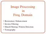 Image Processing in Freq. Domain - slide 1
