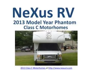 2013 Class C Motorhomes by NeXus RV