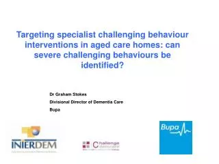 Targeting specialist challenging behaviour interventions in aged care homes: can severe challenging behaviours be identi