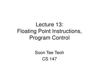 Lecture 13: Floating Point Instructions, Program Control