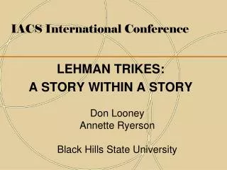 IACS International Conference LEHMAN TRIKES: A STORY WITHIN A STORY