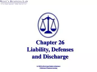 Chapter 26 Liability, Defenses and Discharge