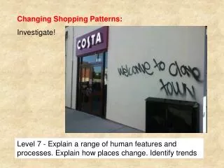 Changing Shopping Patterns: Investigate!