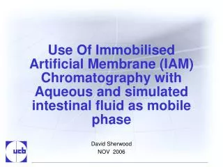 Use Of Immobilised Artificial Membrane (IAM) Chromatography with Aqueous and simulated intestinal fluid as mobile phase