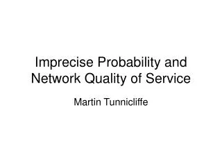 Imprecise Probability and Network Quality of Service