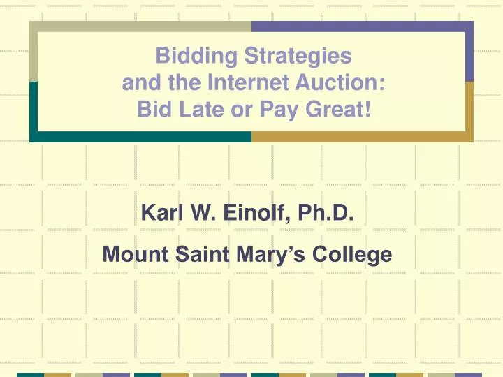 bidding strategies and the internet auction bid late or pay great