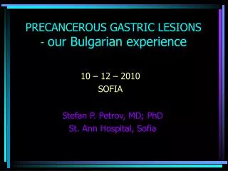 PRECANCEROUS GASTRIC LESIONS - our Bulgarian experience