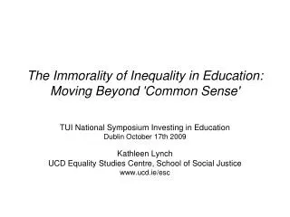 The Immorality of Inequality in Education: Moving Beyond 'Common Sense'