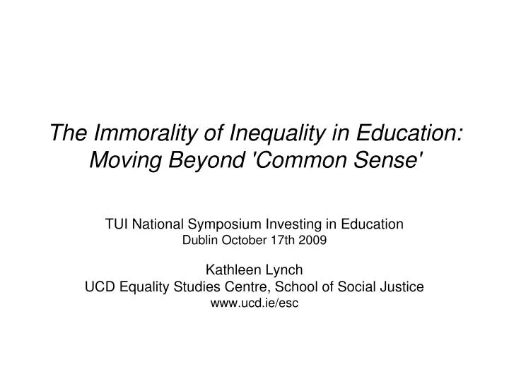 the immorality of inequality in education moving beyond common sense
