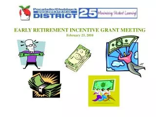 EARLY RETIREMENT INCENTIVE GRANT MEETING February 23, 2010