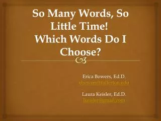 So Many Words, So Little Time!  Which Words Do I Choose ?