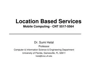 Location Based Services Mobile Computing - CNT 5517-5564