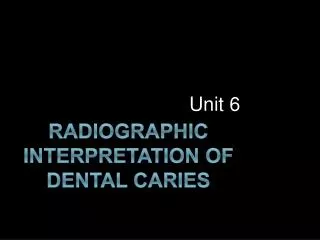 Radiographic Interpretation of Dental Caries