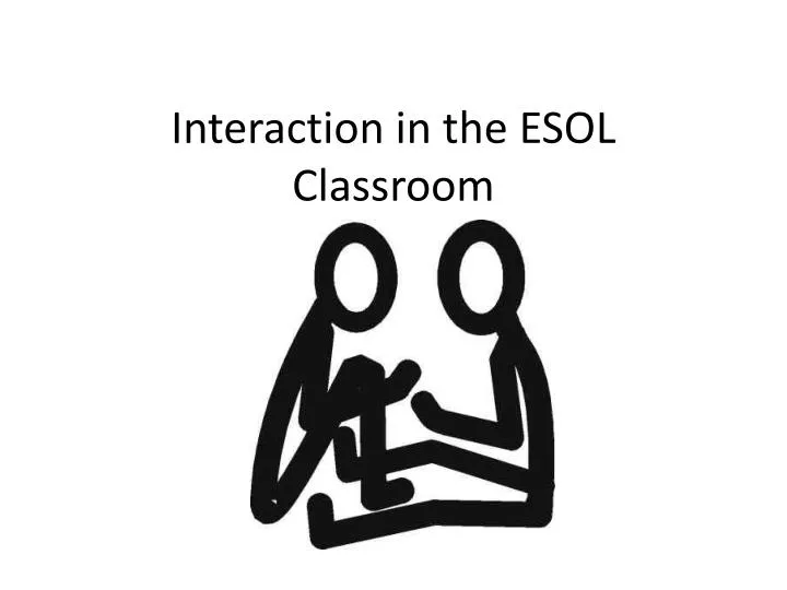 interaction in the esol classroom