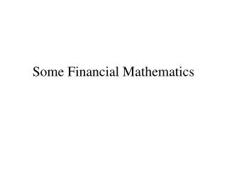 Some Financial Mathematics