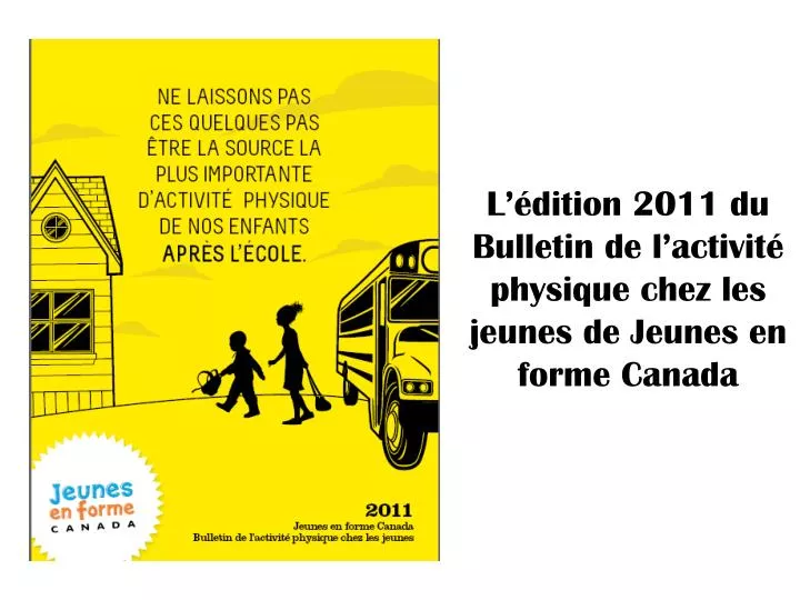 l dition 2011 du bulletin de l activit physique chez les jeunes de jeunes en forme canada