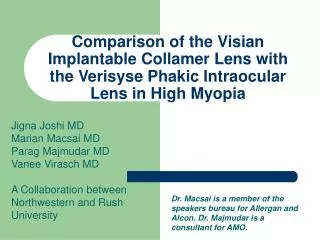 Comparison of the Visian Implantable Collamer Lens with the Verisyse Phakic Intraocular Lens in High Myopia