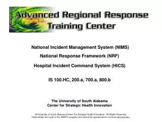 National Incident Management System (NIMS) National Response Framework (NRF) Hospital Incident Command System (HICS) IS