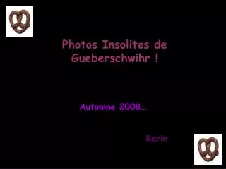 Photos Insolites de Gueberschwihr !
