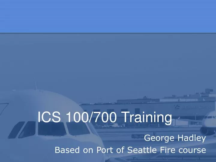 ics 100 700 training