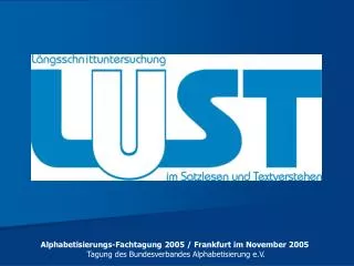 Alphabetisierungs-Fachtagung 2005 / Frankfurt im November 2005 Tagung des Bundesverbandes Alphabetisierung e.V.