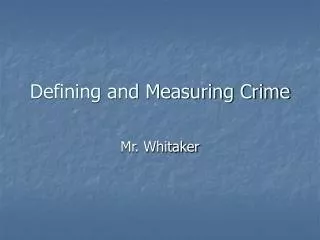 Defining and Measuring Crime