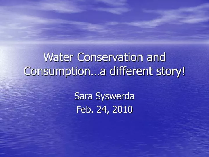 water conservation and consumption a different story
