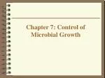 Chapter 7: Control of Microbial Growth - slide 1