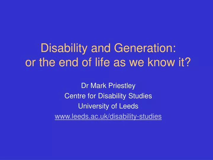 disability and generation or the end of life as we know it